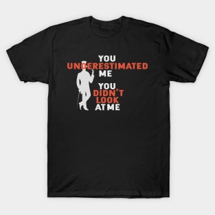 Arsène Lupin You underestimated me You didn't look at me T-Shirt